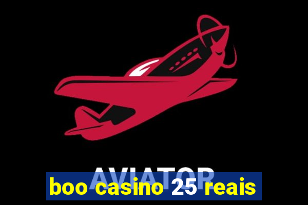 boo casino 25 reais